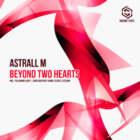 Beyond Two Hearts - Astrall M & Daniel Glover