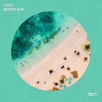 Better Day - Maks