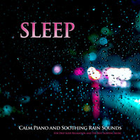 Sleep Music and Rain Sounds - Sleeping Music & Music For Absolute Sleep & Piano and Rain