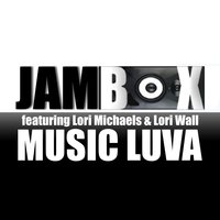 Music Luva - Lori Michaels & Lori Wall & Jambox