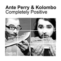 Completely Positive - Ante Perry & Kolombo & Walker & Royce
