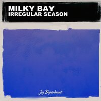 Irregular Season - Milky Bay & Nu Ground Foundation