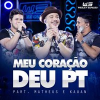 Meu Coração Deu Pt - Wesley Safadão & Matheus e Kauan