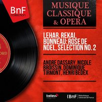 Rose de Noël, Act I: Mon petit papa (Duo) - Dominique Tirmont & Nicole Broissin & Félix Nuvolone & Félix Nuvolone Orchestra & Félix Nuvolone, Félix Nuvolone Orchestra, Nicole Broissin, Dominique Tirmont