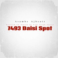 7493 Daisi Spot - Asambe Ajbeatz & Scottish SA & Tokzin no Coni & Leigh Junior