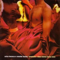 Miles Ahead Of Time - Celso Fonseca & Ronaldo Bastos