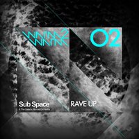 Rave Up - Sub Space