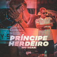 Príncipe Herdeiro - MC Scar & DJ CAYOO