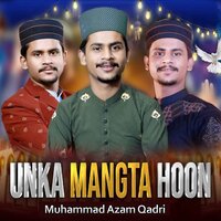 Unka Mangta Hoon - Muhammad Azam Qadri