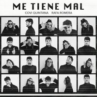 me tiene mal - Covi Quintana & Rafa Romera