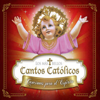 Un Mandamiento Nuevo, Alabaré, Vienen Con Alegría - Andrea de Francisco & Canciones Catolicas & Martha Liliana López & Mario Hernadez Calderon & Carolina Pellegrino Lopez