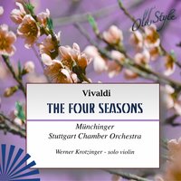 Spring (La Primavera) in E Major, Op. 8, RV 269: I. Allegro - Münchinger Stuttgart Chamber Orchestra & Karl Münchinger & Werner Krotzinger & Антонио Вивальди