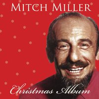 Silent Night - Mitch Miller & Франц Грубер