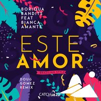 Este Amor (Brazilian Style) - DJ Disciple & Boriqua Bandits & Bianca Amante & Doug Gomez