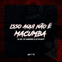 Isso Aqui Não É Macumba - DJ PN BEAT & MC Gw & Mc Magrinho