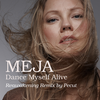 Dance Myself Alive - Meja & PeCut