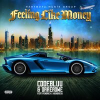 Feeling Like Money - Codebluu & DareRowe & Pendrick & Hendricks
