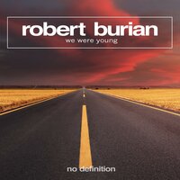 We Were Young - Robert Burian
