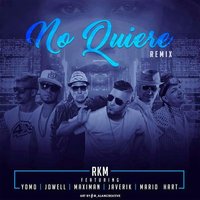 No Quiere - RKM