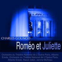 Roméo et Juliette: Prologue. "Vérone vit jadis deux familles rivales" (Chœurs) - Alberto Erede & Orchestre De L'Opera De Paris & Choeurs de l'Opéra de Paris & Chœurs de l'Opéra de Paris & Шарль Гуно