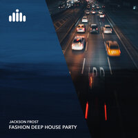 Fashion Deep House Party - Jackson Frost
