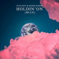 Holdin' On - Faylasuf & Sensei Schön