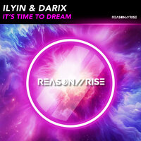 It's Time To Dream - Ilyin & Darix