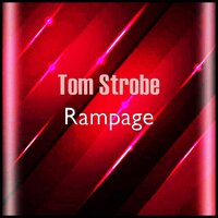 Rampage - Tom Strobe