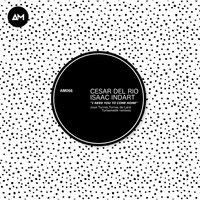 I need you to come home - Cesar Del Rio