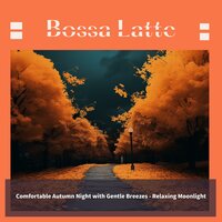 Lullaby for The Moon - Bossa Latte