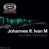 Like A Child - Johannes & Ivan M