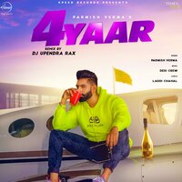 4 Yaar - Parmish Verma & DJ Upendra Rax