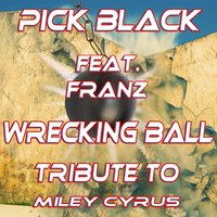Wrecking Ball - FRANZ & Pick Black