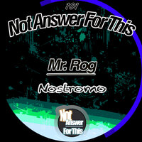 Nostromo - Mr. Rog