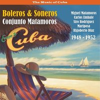 Oye la China - Miguel Matamoros & Rafael Cueto & Conjunto Matamoros & Siro Rodríguez