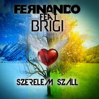 Szerelem Száll - Fernando & Brigi