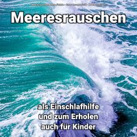 Frei sein zwischendurch - Entspannungsmusik & Meeresrauschen & Meeresrauschen Benno Jänicke
