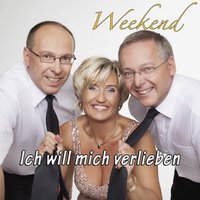 Ich will mich verlieben - Weekend