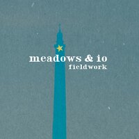 Hide Yr Swords - Meadows & io