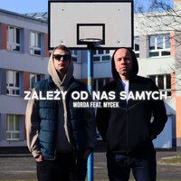 Zależy od nas samych - Morda & Mycek
