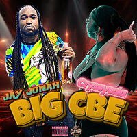 Big CBE - Jay Jonah & cryssycola