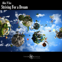 Striving For A Dream - Alex V Ice