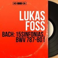 15 Sinfonias: Sinfonia No. 8, Allegro moderato in F Major, BWV 794 - Lukas Foss & Johann Sebastian Bach