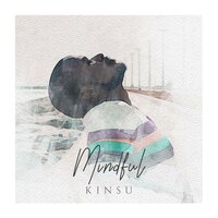 Mindful (Refix) - Kinsu