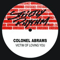 Victim Of Loving You - Colonel Abrams