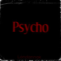 Psycho - Londannak