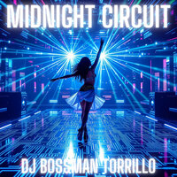 Midnight Circuit - DJ BOSSMAN TORRILLO