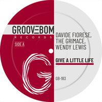 Give A Little Life - Davide Fiorese & The Grimace & Wendy Lewis