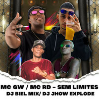 Sem Limites - DJ Jhow Explode & MC RD & MC Gw & DJ Biel Mix