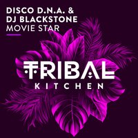Movie Star - DJ Blackstone & Disco D.N.A.